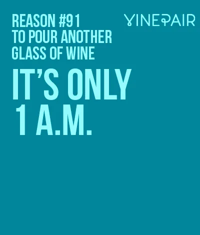 101 motivi per versare un altro bicchiere di vino