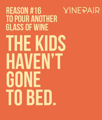 वाइन का एक और गिलास डालने के 101 कारण